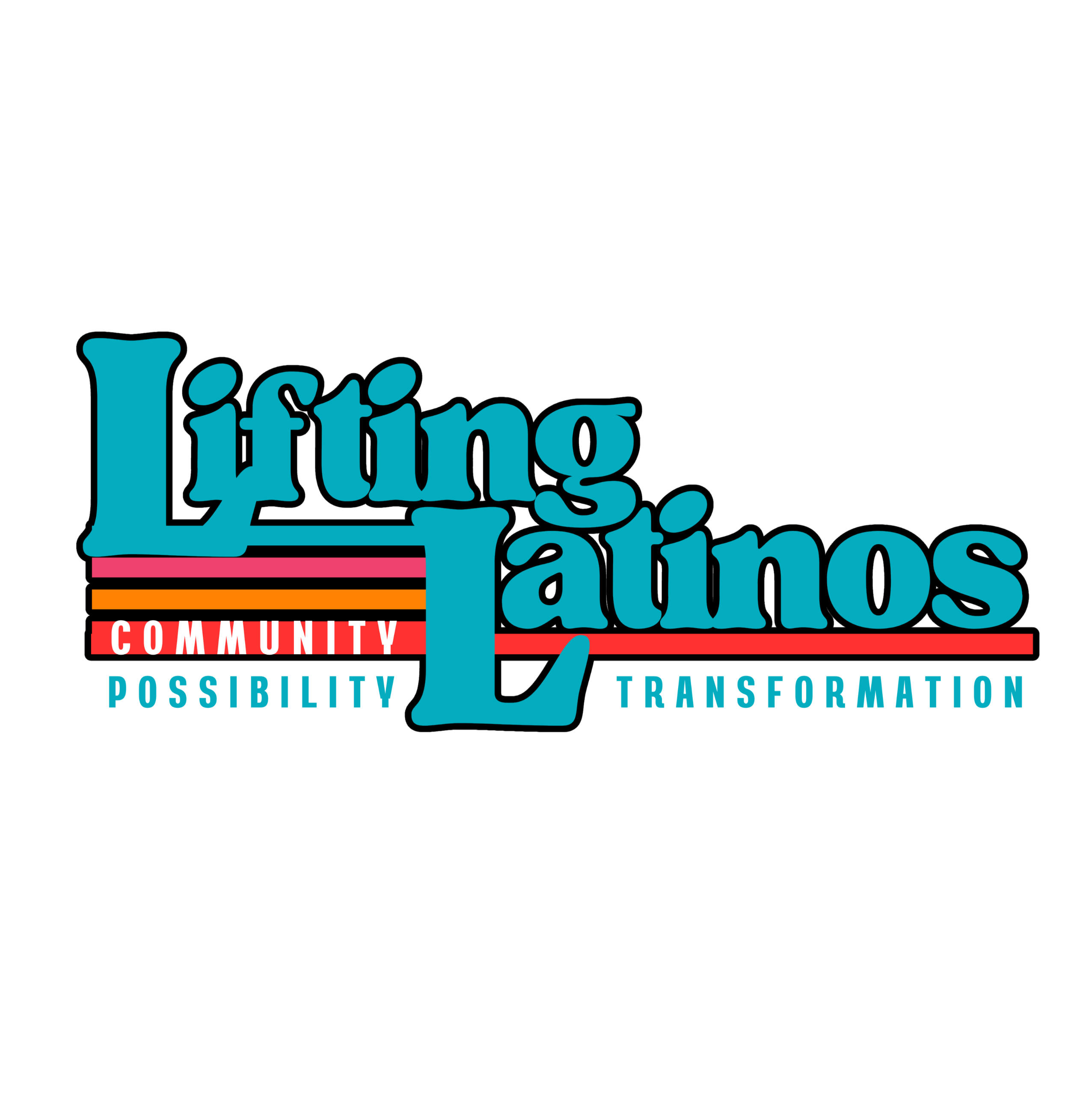 Lifting Latinos / Community, Possibility, Transformation